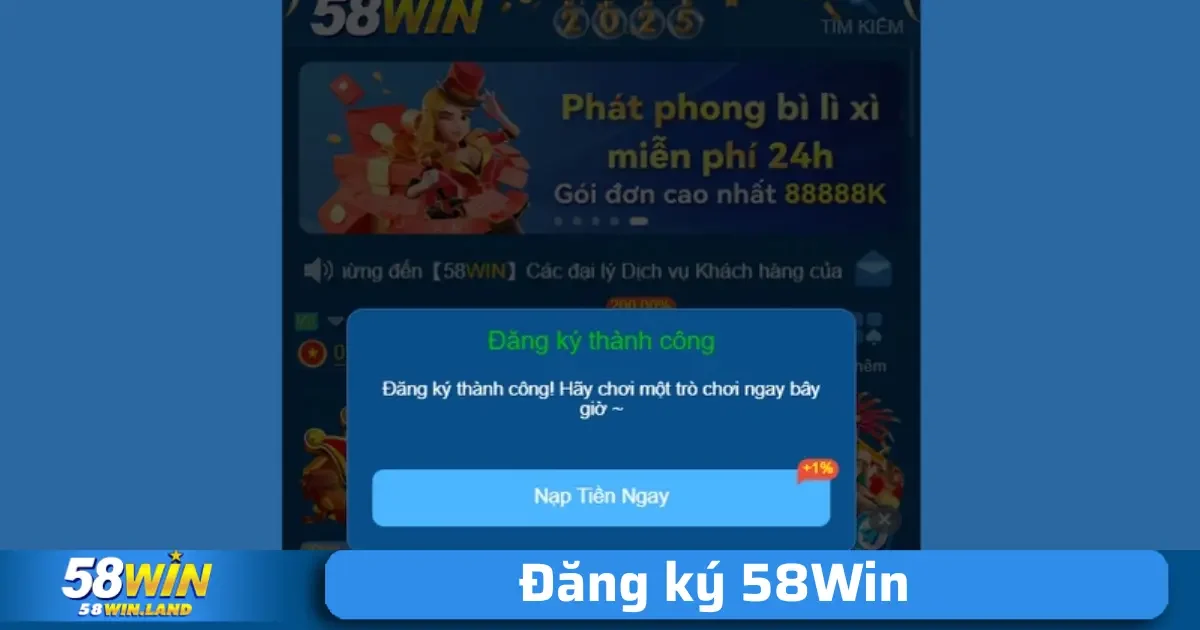 đăng ký 58Win 3 Không chỉ là một nền tảng để đăng ký tài khoản, 58Win còn cung cấp rất nhiều trò chơi hấp dẫn cho các bạn trải nghiệm.
