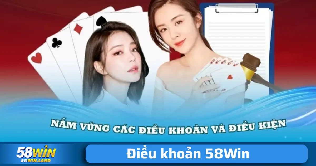 Điều khoản 58Win 1 Nhìn chung, Điều khoản 58Win bao gồm nhiều khía cạnh khác nhau từ quy trình đăng ký tài khoản, đến trách nhiệm của người dùng và các điều khoản xử lý tranh chấp.