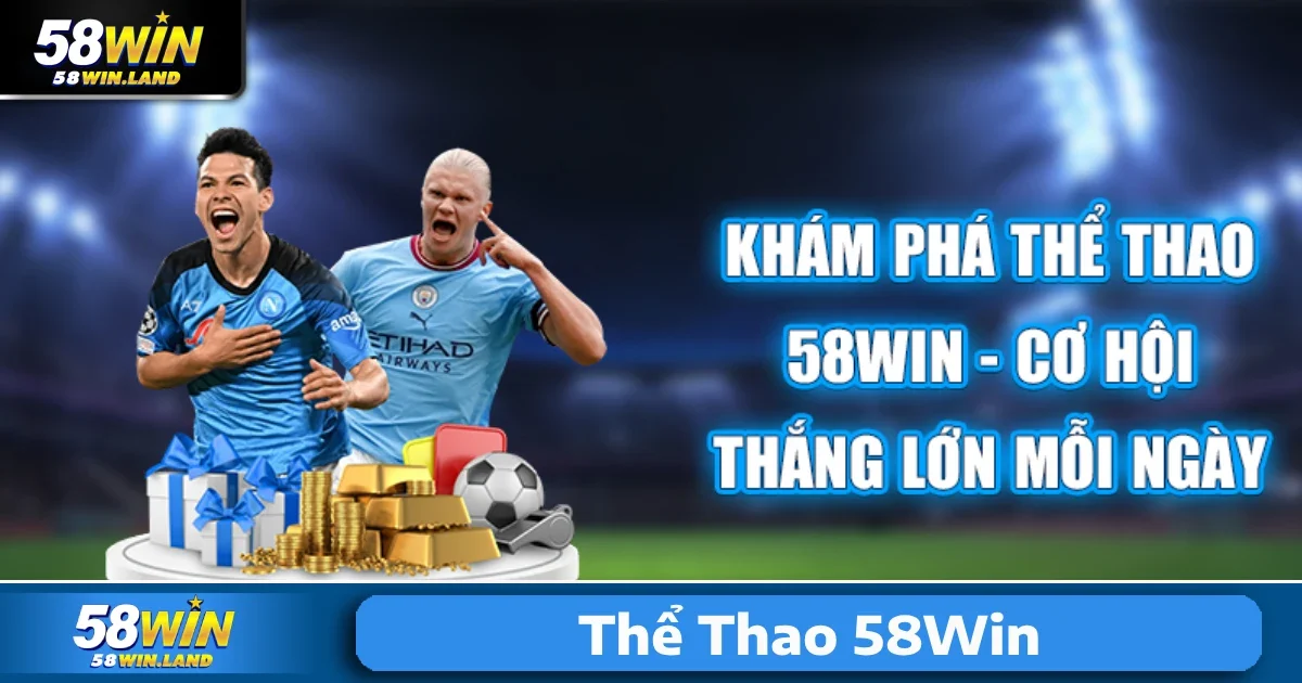 Thể Thao 58Win 1 Thể thao 58Win không chỉ đơn thuần là một trang web cá cược, mà nó là một hệ sinh thái cung cấp đầy đủ các dịch vụ cá cược thể thao cho người dùng.